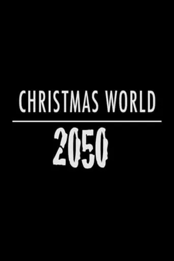 Christmas World 2050 TV series poster - Rated 4/10