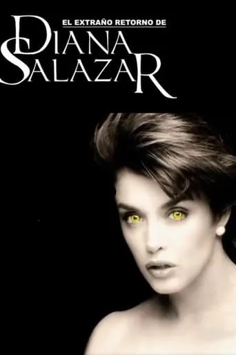 El extraño retorno de Diana Salazar TV series poster - Rated 7.5/10