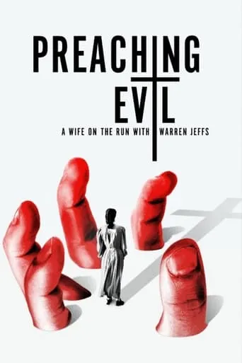 Preaching Evil: A Wife on the Run with Warren Jeffs TV series poster - Rated 7/10
