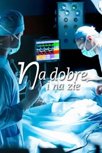 Na dobre i na złe TV series poster - Rated 4.3/10
