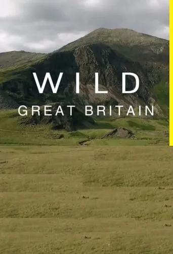 Wild Great Britain TV series poster - Rated 10/10