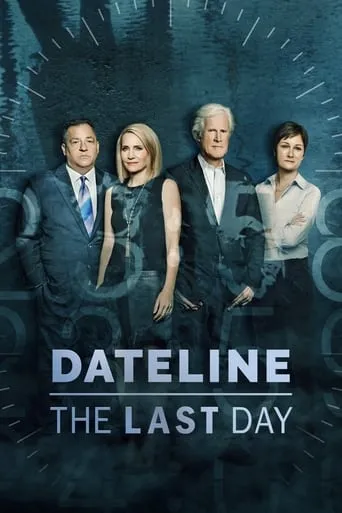Dateline: The Last Day TV series poster - Rated 6.2/10