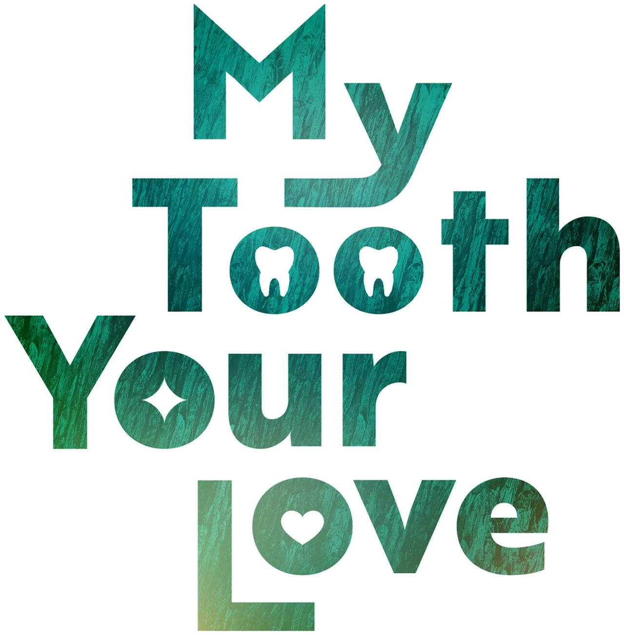 My Tooth Your Love