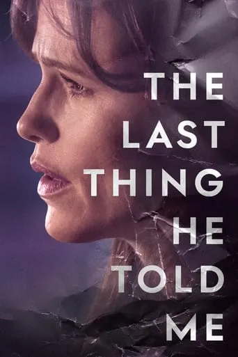 The Last Thing He Told Me TV series poster - Rated 6.9/10