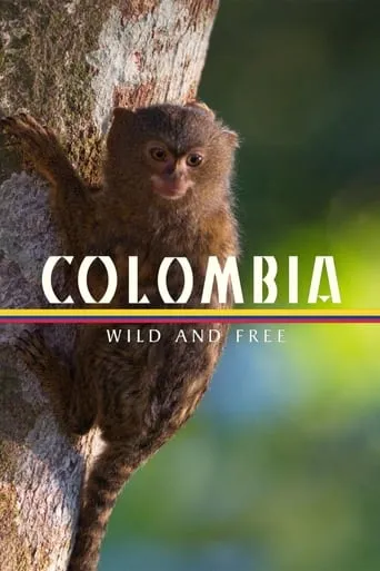 Colombia - Wild and Free TV series poster - Rated 10/10
