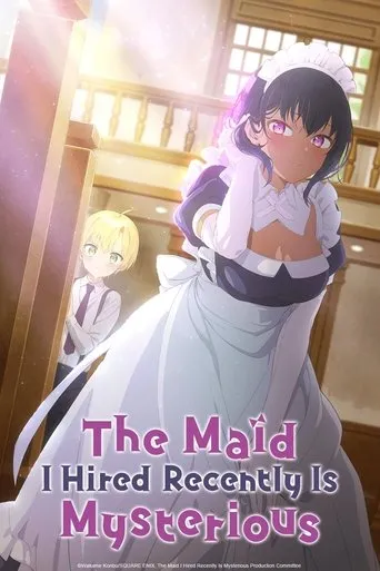The Maid I Hired Recently Is Mysterious TV series poster - Rated 8.297/10