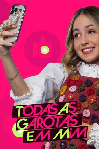 Todas as Garotas em Mim TV series poster - Rated 4.5/10