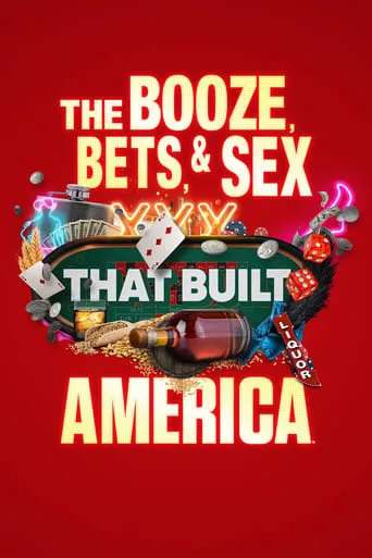 The Booze, Bets and Sex That Built America TV series poster - Rated 7/10