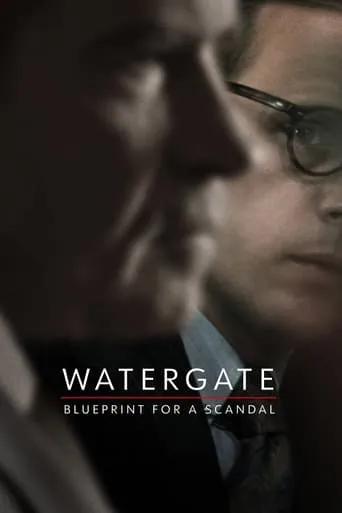 Watergate: Blueprint for a Scandal TV series poster - Rated 6/10