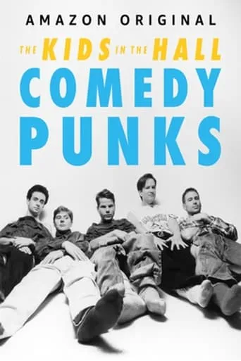 The Kids in the Hall: Comedy Punks TV series poster - Rated 5.3/10