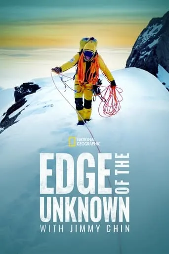 Edge of the Unknown with Jimmy Chin TV series poster - Rated 6.8/10