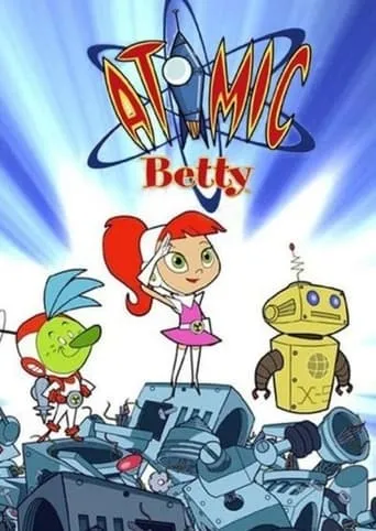 Atomic Betty TV series poster - Rated 5.5/10
