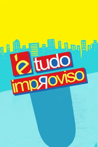 É Tudo Improviso TV series poster - Rated 7/10