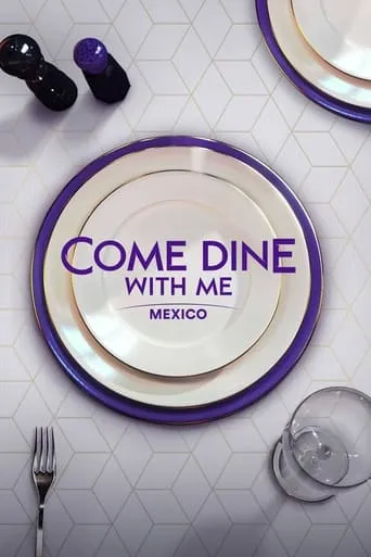 Come Dine with Me Mexico TV series poster - Rated 7.9/10