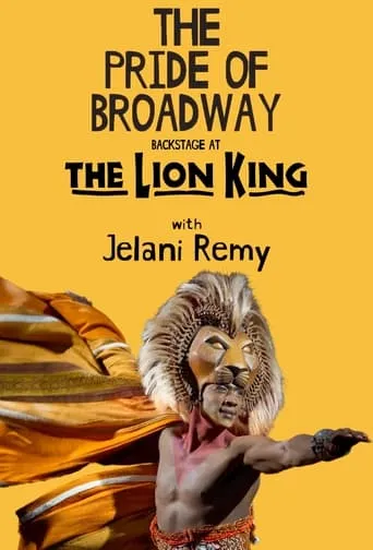 The Pride of Broadway: Backstage at 'The Lion King' with Jelani Remy TV series poster - Rated 10/10