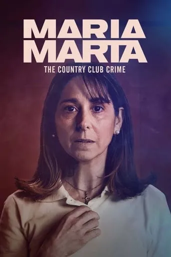 María Marta: The Country Club Crime TV series poster - Rated 6.579/10