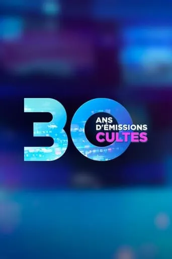 30 ans d'émissions cultes TV series poster - Rated 7/10
