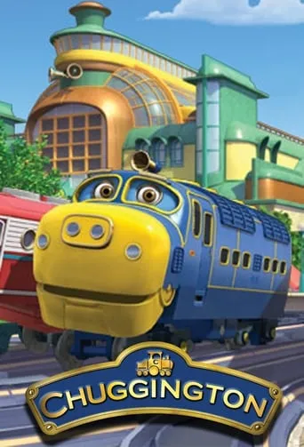 Chuggington TV series poster - Rated 6.8/10