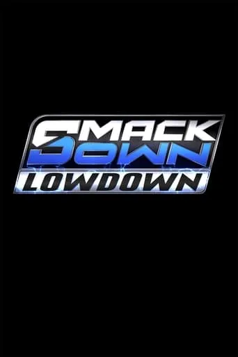 The SmackDown LowDown TV series poster - Rated 8.9/10