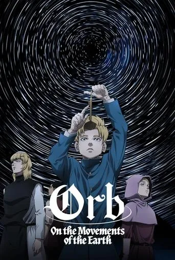 Orb: On the Movements of the Earth TV series poster - Rated 8.224/10