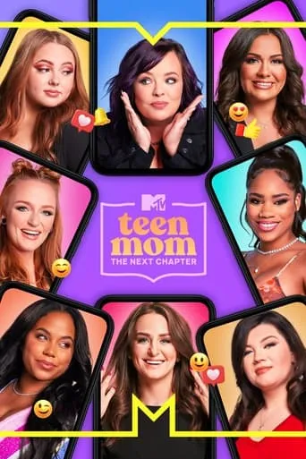 Teen Mom: The Next Chapter TV series poster - Rated 8.111/10