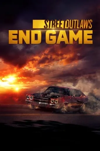 Street Outlaws: End Game TV series poster - Rated 10/10
