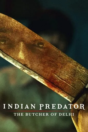 Indian Predator: The Butcher of Delhi TV series poster - Rated 6/10