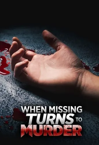 When Missing Turns to Murder TV series poster - Rated 8/10