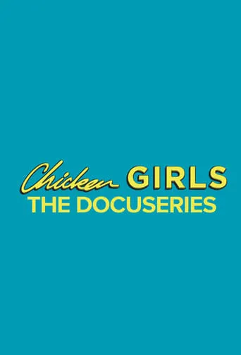 Chicken Girls: The Docuseries TV series poster - Rated 10/10