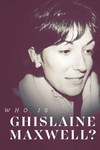 Who is Ghislaine Maxwell? TV series poster - Rated 5.7/10