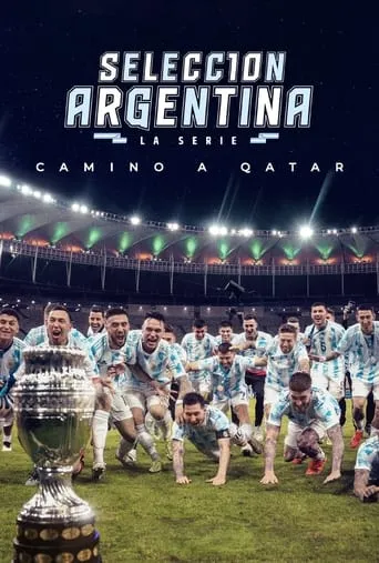 Argentine National Team, Road to Qatar TV series poster - Rated 7.827/10
