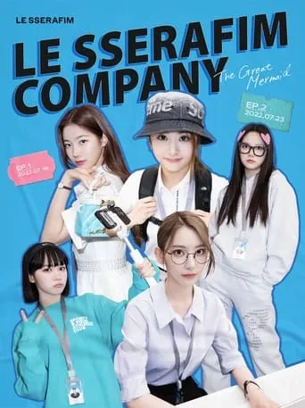 LE SSERAFIM Company TV series poster - Rated 10/10