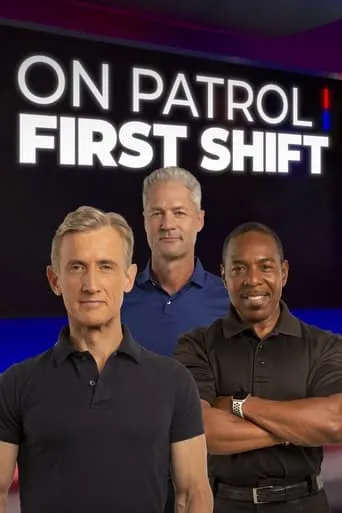 On Patrol: First Shift TV series poster - Rated 6.7/10