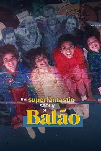 The Superfantastic Story of Balão TV series poster - Rated 8.6/10