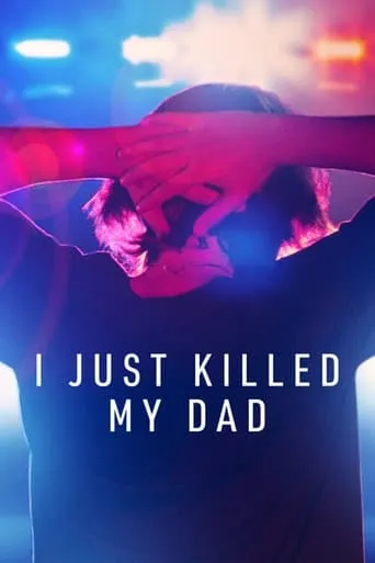 I Just Killed My Dad TV series poster - Rated 7.3/10