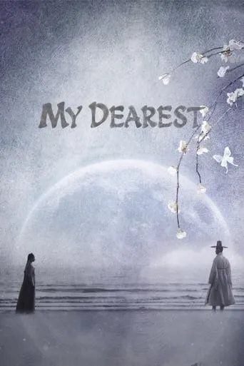 My Dearest TV series poster - Rated 8.1/10