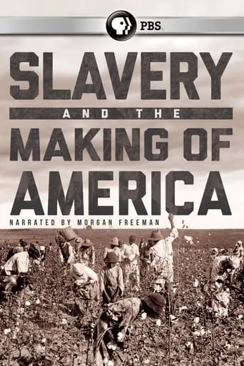 Slavery and the Making of America TV series poster - Rated 7.9/10