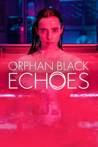 Orphan Black: Echoes TV series poster - Rated 7.2/10