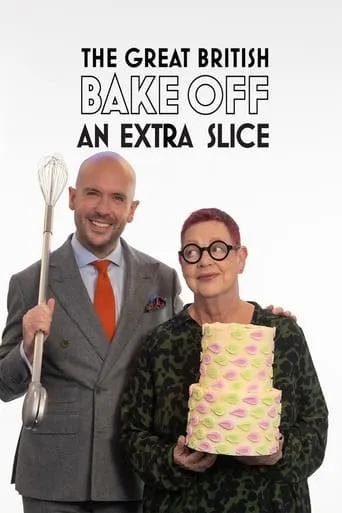 The Great British Bake Off: An Extra Slice TV series poster - Rated 5.3/10