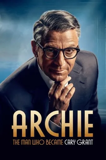 Archie: The Man Who Became Cary Grant TV series poster - Rated 6.4/10