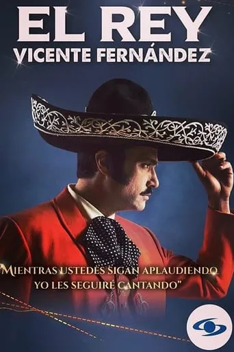 El Rey, Vicente Fernández TV series poster - Rated 7.887/10
