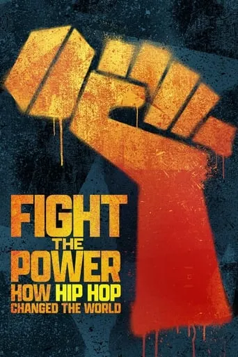 Fight the Power: How Hip Hop Changed the World TV series poster - Rated 6.7/10
