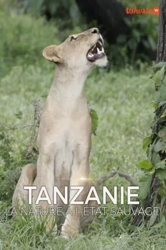 Tanzanie, la nature à l'état sauvage TV series poster - Rated 10/10