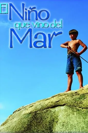 El Niño que Vino del Mar TV series poster - Rated 8/10