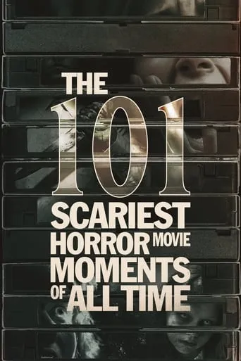 The 101 Scariest Horror Movie Moments of All Time TV series poster - Rated 7.25/10