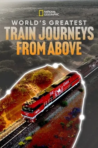 World's Greatest Train Journeys from Above TV series poster - Rated 9/10