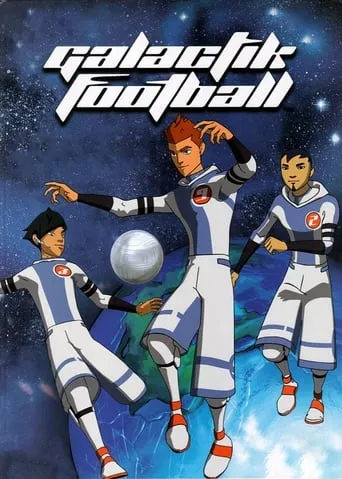Galactik Football TV series poster - Rated 7.67/10