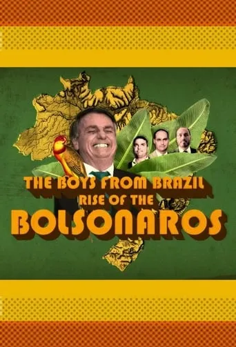 The Boys from Brazil: Rise of the Bolsonaros TV series poster - Rated 10/10