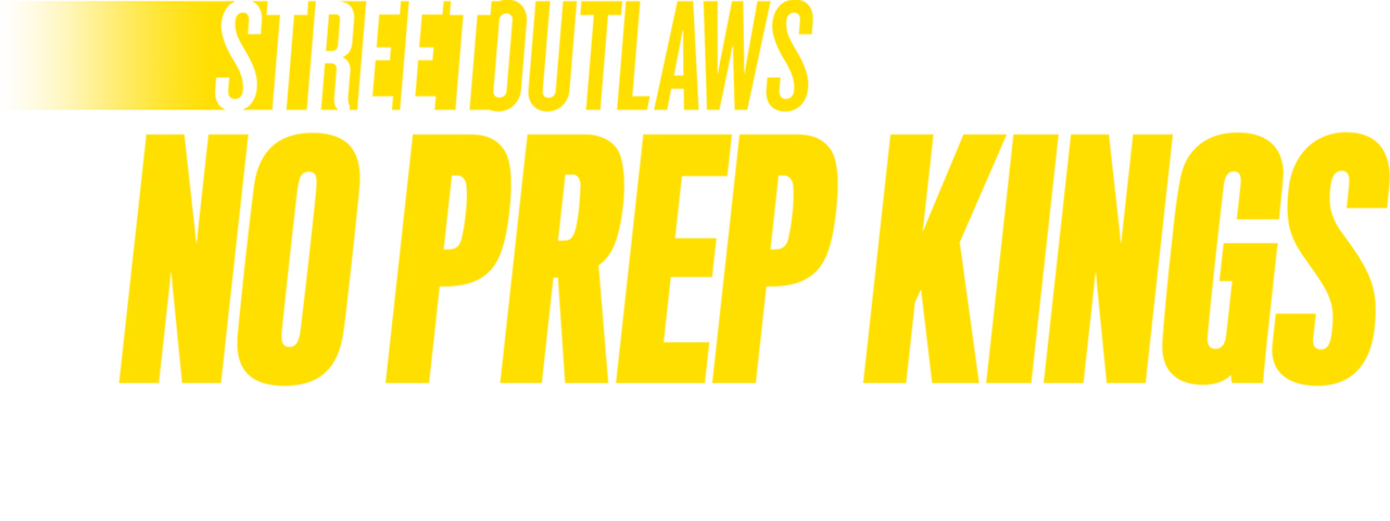 Street Outlaws: No Prep Kings: The Great Eight
