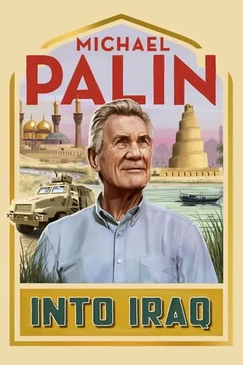 Michael Palin: Into Iraq TV series poster - Rated 9/10